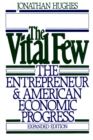 The Vital Few : The Entrepreneur and American Economic Progress - eBook