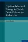 Cognitive-Behavioral Therapy for Chronic Pain in Children and Adolescents - eBook