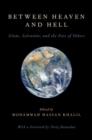 Between Heaven and Hell : Islam, Salvation, and the Fate of Others - Book