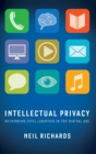 Intellectual Privacy : Rethinking Civil Liberties in the Digital Age - Book