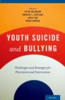 Youth Suicide and Bullying : Challenges and Strategies for Prevention and Intervention - eBook