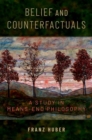 Belief and Counterfactuals : A Study in Means-End Philosophy - Book