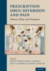 Prescription Drug Diversion and Pain : History, Policy, and Treatment - Book