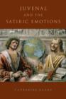 Juvenal and the Satiric Emotions - Book