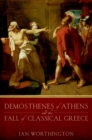 Demosthenes of Athens and the Fall of Classical Greece - eBook