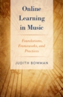 Online Learning in Music : Foundations, Frameworks, and Practices - eBook