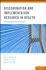 Dissemination and Implementation Research in Health : Translating Science to Practice - eBook
