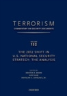 TERRORISM: COMMENTARY ON SECURITY DOCUMENTS VOLUME 132 : The 2012 Shift in U.S. National Security Strategy: The Analysis - Book