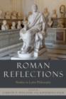Roman Reflections : Studies in Latin Philosophy - Book