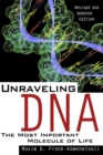 Unraveling DNA : The Most Important Molecule Of Life, Revised And Updated Edition - Book