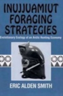 Inujjuamiut Foraging Strategies : Evolutionary Ecology of an Arctic Hunting Economy - Book