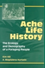 Ache Life History : The Ecology and Demography of a Foraging People - Book