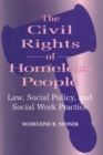 The Civil Rights of Homeless People : Law, Social Policy, and Social Work Practice - Book