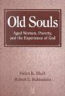 Old Souls : Aged Women, Poverty, and the Experience of God - Book