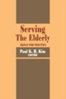 Serving the Elderly : Skills for Practice - Book