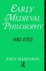 Early Medieval Philosophy 480-1150 : An Introduction - eBook
