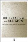 Orientalism and Religion : Post-Colonial Theory, India and "The Mystic East" - eBook