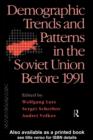 Demographic Trends and Patterns in the Soviet Union Before 1991 - eBook