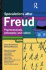 Speculations After Freud : Psychoanalysis, Philosophy and Culture - eBook