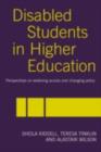 Disabled Students in Higher Education : Perspectives on Widening Access and Changing Policy - eBook
