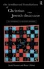 The Intellectual Foundations of Christian and Jewish Discourse : The Philosophy of Religious Argument - eBook