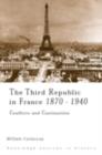 The Third Republic in France 1870-1940 : Conflicts and Continuities - eBook