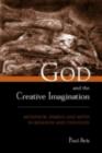 God and the Creative Imagination : Metaphor, Symbol and Myth in Religion and Theology - eBook