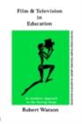 Film and Television in Education : An Aesthetic Approach to the Moving Image - eBook
