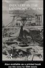 Industry in the Landscape, 1700-1900 - eBook