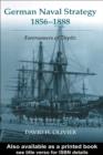 German Naval Strategy, 1856-1888 : Forerunners to Tirpitz - eBook