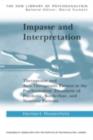 Impasse and Interpretation : Therapeutic and Anti-Therapeutic Factors in the Psychoanalytic Treatment of Psychotic, Borderline, and Neurotic Patients - eBook