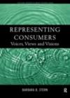 Representing Consumers : Voices, Views and Visions - eBook