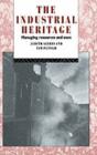 The Industrial Heritage : Managing Resources and Uses - eBook