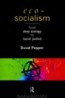 Eco-Socialism : From Deep Ecology to Social Justice - eBook