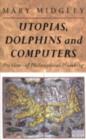 Utopias, Dolphins and Computers : Problems in Philosophical Plumbing - eBook