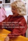 Child Development and Teaching Pupils with Special Educational Needs - eBook