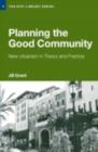 Planning the Good Community : New Urbanism in Theory and Practice - eBook