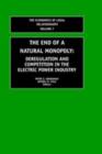 The End of a Natural Monopoly : Deregulation and Competition in the Electric Power Industry - eBook