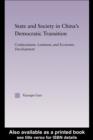 State and Society in China's Democratic Transition : Confucianism, Leninism, and Economic Development - eBook