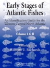 Early Stages of Atlantic Fishes : An Identification Guide for the Western Central North Atlantic, Two Volume Set - eBook