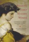 Reading Early Modern Women : An Anthology of Texts in Manuscript and Print, 1550-1700 - eBook
