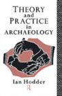 Theory and Practice in Archaeology - eBook