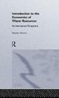 Introduction To The Economics Of Water Resources : An International Perspective - eBook
