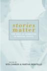 Stories Matter : The Role of Narrative in Medical Ethics - eBook