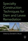 Specialty Construction Techniques for Dam and Levee Remediation - eBook