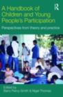 A Handbook of Children and Young People's Participation : Perspectives from Theory and Practice - eBook