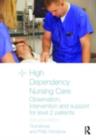 High Dependency Nursing Care : Observation, Intervention and Support for Level 2 Patients - eBook