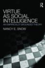 Virtue as Social Intelligence : An Empirically Grounded Theory - eBook