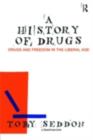 A History of Drugs : Drugs and Freedom in the Liberal Age - eBook