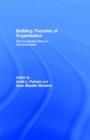 Building Theories of Organization : The Constitutive Role of Communication - eBook